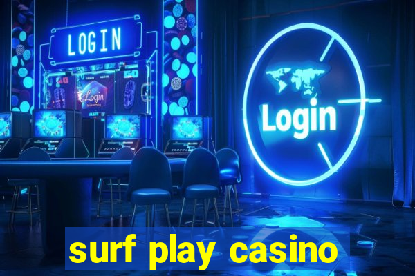 surf play casino